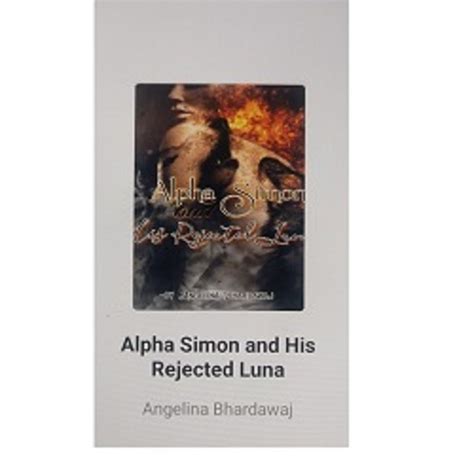 The novel Hiding His Baby The Alpha's Rejected Mate is a Werewolf, telling a story of "Listen to me, little rogue. . Read alpha simon and his rejected luna online free download